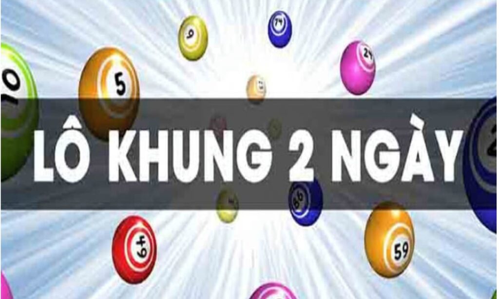 Lô khung 2 ngày là cách chơi tối ưu vốn hiệu quả